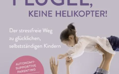 Kinder brauchen Flügel, keine Helikopter!