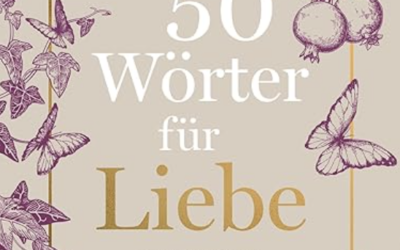 50 Wörter für Liebe: Inspirationen, die das Herz berühren